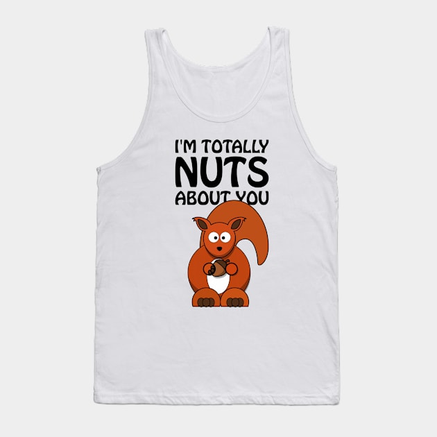 I'm totally nuts about you - cute and romantic squirrel pun Tank Top by punderful_day